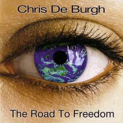 Chris de Burgh - The Road To Freedom - 2004