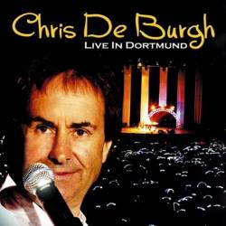 Chris de Burgh - Live In Dortmund, 2CD (LIVE) - 2005