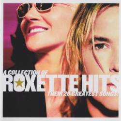 Roxette - A Collection Of Roxette Hits: Their 20 Greatest Songs - 2006