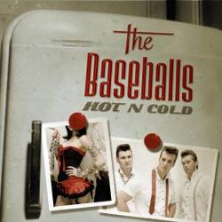 BASEBALLS - Hot 'n' Cold - 2009