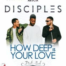Live DJ set «DISCIPLES» HOW DEEP is YOUR LOVE