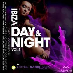 Ibiza: Day &amp; Night Vol 1 (Mixed By Chris Montana &amp; Don Andrew) - 2010 - МУЗЫКА