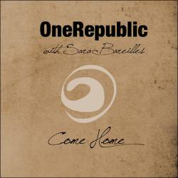 OneRepublic - Come Home (feat. Sara Bareilles)  SINGLE - 2009