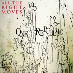 OneRepublic - All The Right Moves SINGLE - 2009