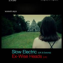 SLOW ELECTRIC and Ex-Wise-Heads