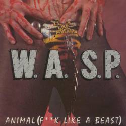 W.A.S.P. - Animal (Fuck Like a Beast) (SINGLE) - 1984