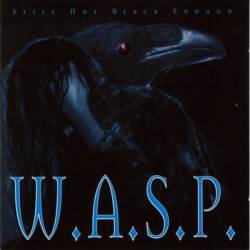 W.A.S.P. - Still Not Black Enough - 1995