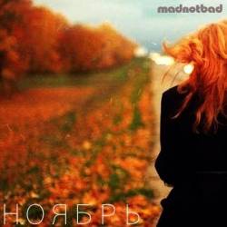 Новый сингл группы Mad-Not-Bad - Ноябрь