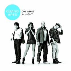 GUANO APES - Oh What A Night (Single / EP) - 2011