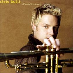 Chris Botti - A Thousand Kisses Deep - 2003