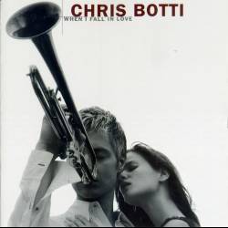 Chris Botti - When I Fall In Love - 2004