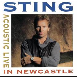 STING - Acoustic Live in Newcastle (LIVE) - 1991